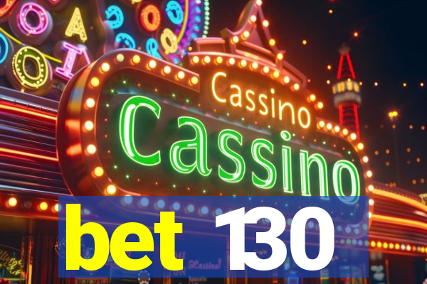 bet 130